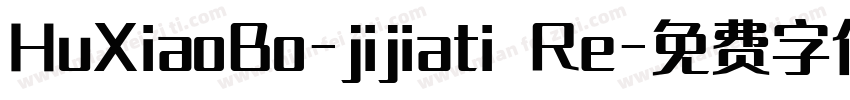 HuXiaoBo-jijiati Re字体转换